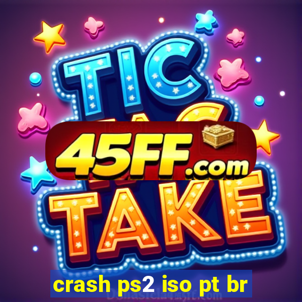 crash ps2 iso pt br